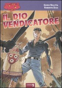 Il dio vendicatore - Guido Nolitta,Roberto Diso - copertina