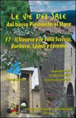 Le vie del sale dal basso Piemonte al mare. Vol. 7: Il novese e la valli Scrivia, Borbera, Spinti e Lemme