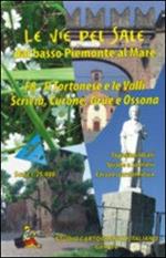 Le vie del sale dal basso Piemonte al mare. Vol. 8: Il tortonese e la valli Scrivia, Curone, Grue e Ossona