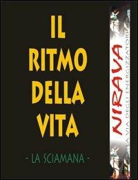 Il ritmo della vita. La sciamana. Con DVD - Roberta Marzola - copertina