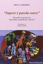 «Sapere è parola soave». Filosofia in una favola raccontata ai grandi per i piccoli