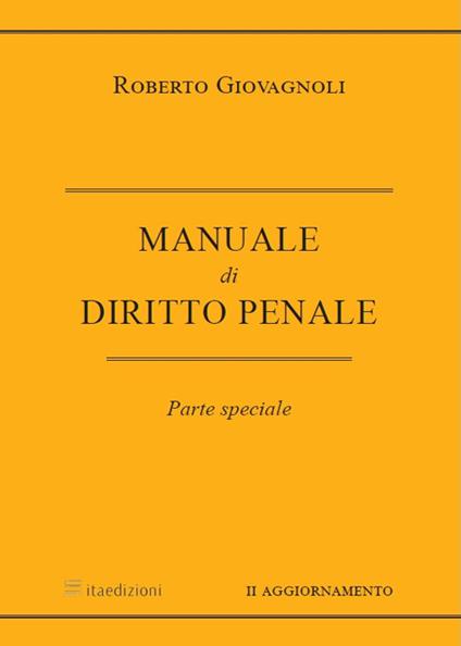 Manuale di diritto penale. Parte speciale - Roberto Giovagnoli - copertina