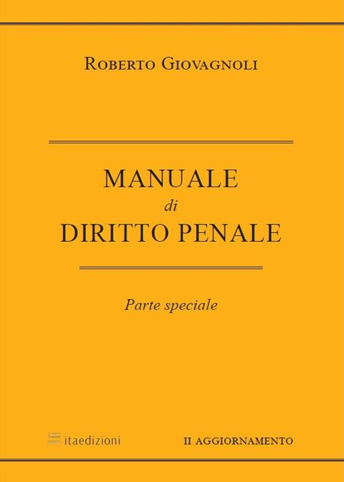 Manuale di diritto penale. Parte speciale - Roberto Giovagnoli - copertina