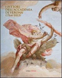 I pittori dell'Accademia di Verona (1764-1813) - copertina