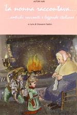 La nonna raccontava... Antichi racconti e leggende italiane