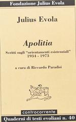 Apolitia. Scritti sugli «orientamenti esistenziali» 1934-1973