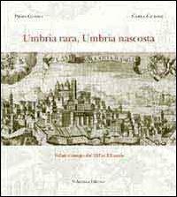 Umbria rara, Umbria nascosta. Ediz. illustrata - Piero Giorgi - copertina