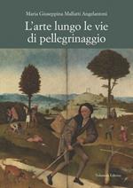 L' arte lungo le vie di pellegrinaggio