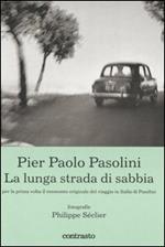 Pier Paolo Pasolini. La lunga strada di sabbia