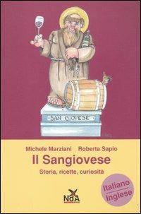 Il Sangiovese. Storia, ricette, curiosità. Ediz. italiana e inglese - Michele Marziani,Roberta Sapio - copertina