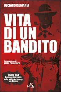 Vita di un bandito. Dalla rapina di via Osoppo al caso Calvi - Luciano De Maria - copertina