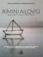 Rimini ailoviù. Racconti dalla provincia. DVD. Con libro