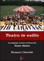 Teatro in esilio. La pedagogia teatrale nel lavoro del Teatro Nucleo