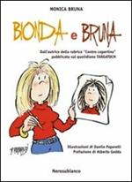 Bionda e bruna. Dall'autrice della rubrica «contro copertina» pubblicata sul quotidiano Targatocn