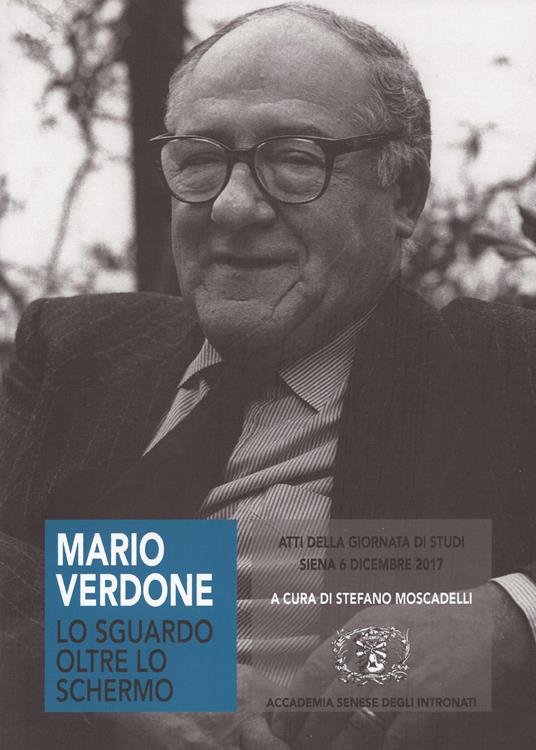 Mario Verdone. Lo sguardo oltre lo schermo. Atti della giornata di studi nel centenario della nascita (Siena, 6 dicembre 2017) - copertina