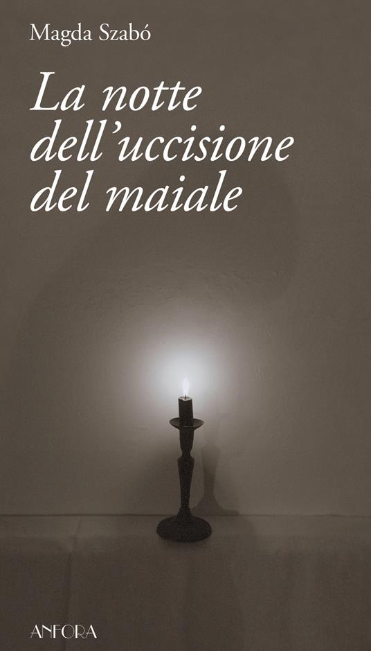 La notte dell'uccisione del maiale - Magda Szabò - copertina