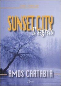 Sunset City. Il segreto - Amos Cartabia - copertina