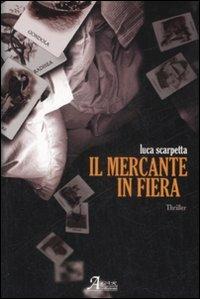 Il mercante in fiera - Luca Scarpetta - copertina