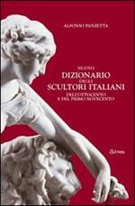 Nuovo dizionario degli scultori italiani dell'Ottocento e del primo Novecento. Ediz. illustrata