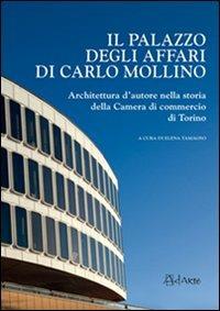 Il Palazzo degli affari di Carlo Mollino. Architetto d'autore nella storia della Camera di commercio di Torino. Con CD-ROM - copertina