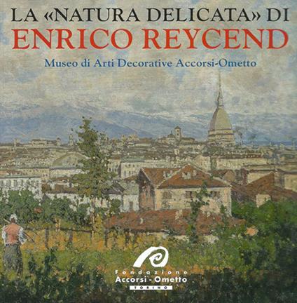 La «natura delicata» di Enrico Reycend - Giuseppe Luigi Marini - copertina