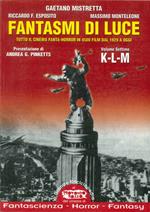 Fantasmi di luce. Tutto il cinema fanta-horror in 4500 film dal 1929 a oggi. Vol. 7: K-L-M