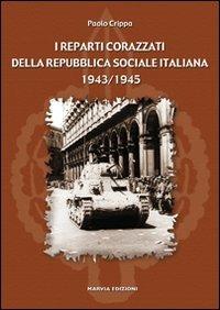 I reparti corazzati della Repubblica Sociale Italiana 1943-1945 - Paolo Crippa - copertina