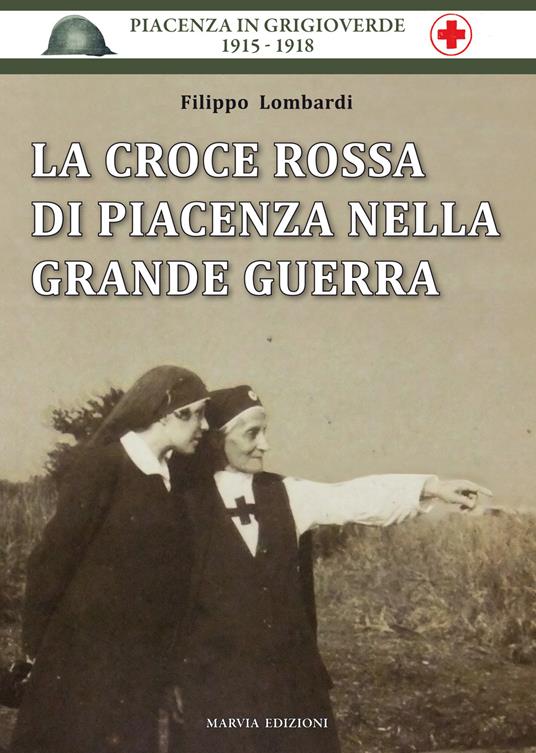 La Croce Rossa di Piacenza nella grande guerra - Filippo Lombardi - copertina