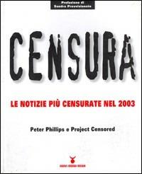 Censura. Le notizie più censurate nel 2003 - Peter Phillips - copertina