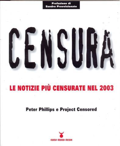 Censura. Le notizie più censurate nel 2003 - Peter Phillips - 2