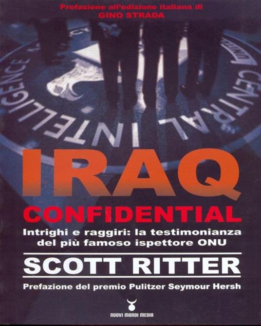 Iraq confidential. Intrighi e raggiri: la testimonianza del più famoso ispettore ONU - Scott Ritter - 5