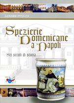 Spezierie domenicane a Napoli. Sei secoli di storia