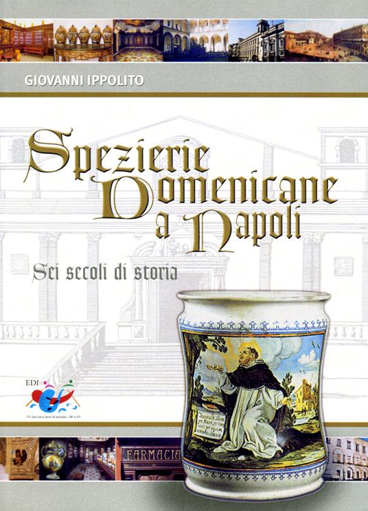 Spezierie domenicane a Napoli. Sei secoli di storia - Giovanni Ippolito - copertina