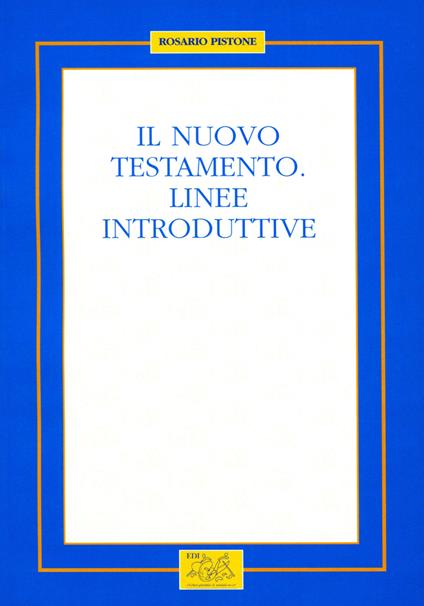 Il Nuovo Testamento. Linee introduttive - Rosario Pistone - copertina