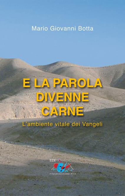 E la parola divenne carne. L'ambiente vitale dei Vangeli - Mario Giovanni Botta - copertina