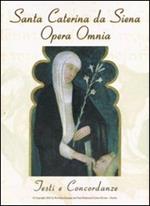 Santa Caterina da Siena. Opera omnia. Testi e concordanze. CD-ROM