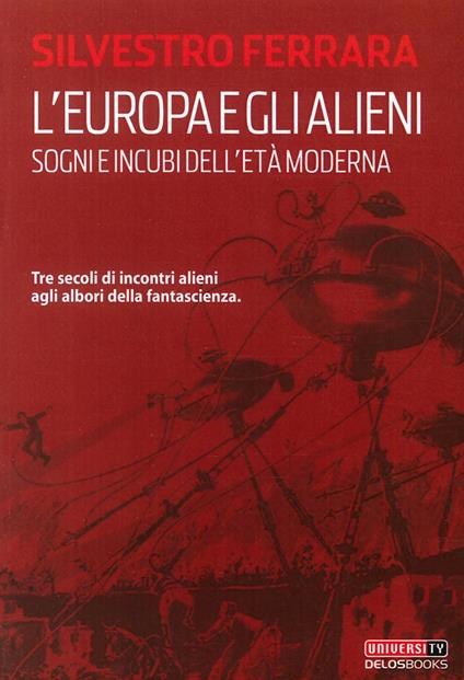 L' Europa e gli alieni. Sogni e incubi dell'età moderna - Silvestro Ferrara - copertina