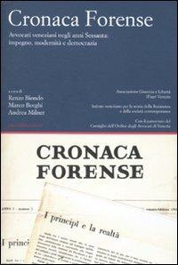 Cronaca forense. Avvocati veneziani negli anni Sessanta: impegno, modernità e democrazia - copertina