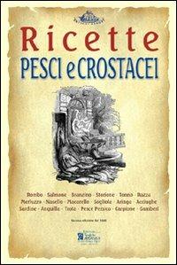 Pesci e crostacei. Ricette tratte da «il re dei cuochi» di Giovanni Nelli (rist. anast. 1884) - copertina