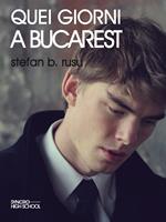 Quei giorni a Bucarest