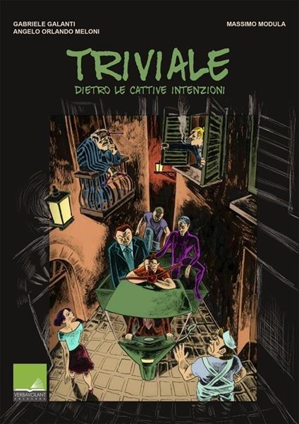 Triviale. Dietro le cattive intenzioni - Gabriele Galanti,Angelo Orlando Meloni,Massimo Modula - copertina