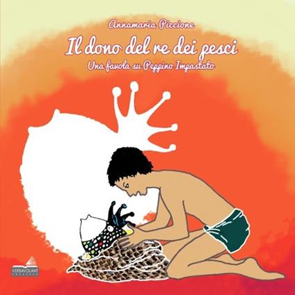 Il dono del re dei pesci. Una favola su Peppino Impastato - Annamaria Piccione - copertina