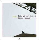 Fabbriche di sassi. Ediz. illustrata