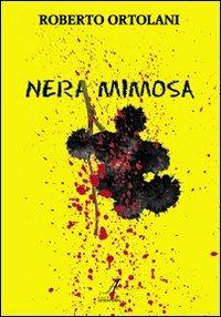 Nera mimosa - Roberto Ortolani - copertina