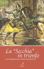 La «Secchia» in trionfo. Il carro allegorico per le ultime nozze ducali