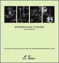 Quattro scuole, un teatro. Progetti di riqualificazione. Nido d'infanzia T.A. Edison, scuola d'infanzia T.A. Edison, nido e scuola d'infanzia Mamitù, scuola primaria - copertina