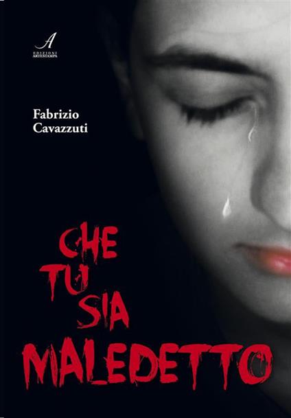 Che tu sia maledetto - Fabrizio Cavazzuti - ebook