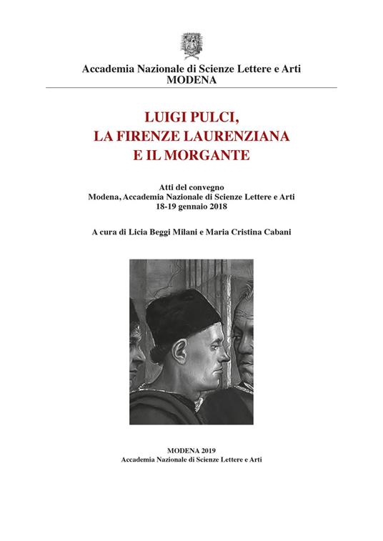 Luigi Pulci, la Firenze laurenziana e il Morgante. Atti del Convegno (Modena, Accademia Nazionale di Scienze Lettere e Arti, 18-19 gennaio 2018) - copertina