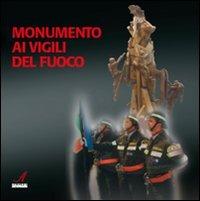 Monumento ai vigili del fuoco. Ediz. illustrata - copertina