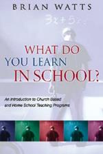 What do you learn in school? How to choose or develop a curriculum for church-based and home-school teaching programs